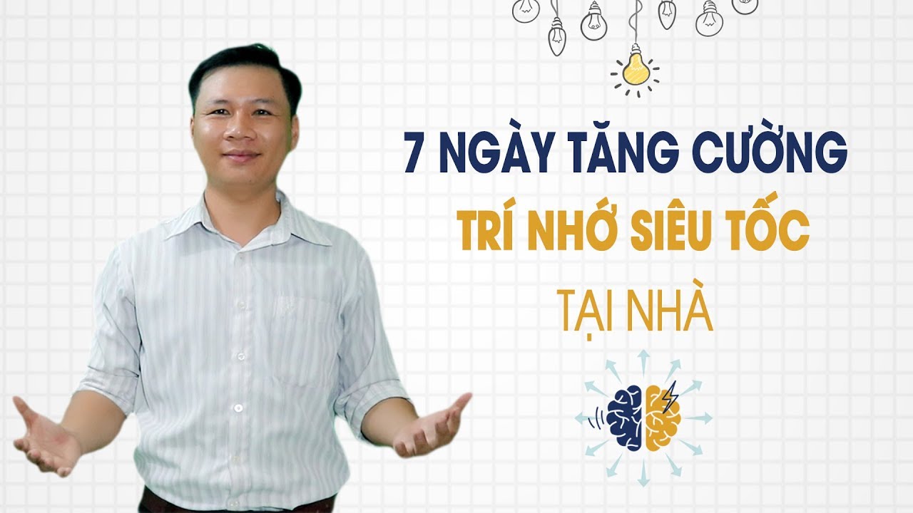 7 ngày tăng cường trí nhớ siêu tốc tại nhà