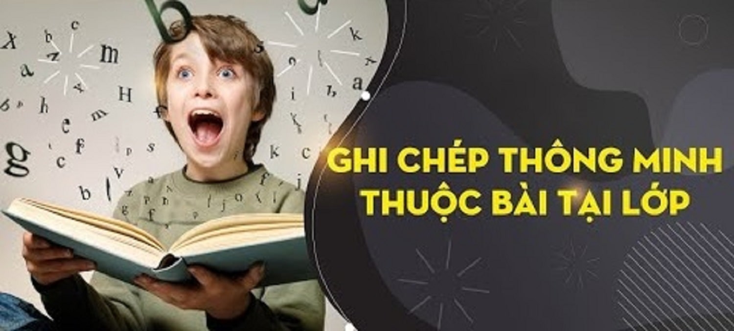 Ghi chép thông minh thuộc bài tại lớp
