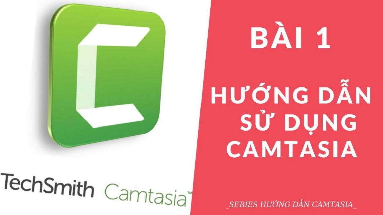 Series Camtasia]-Bài 1: Cách sử dụng Camtasia từ cơ bản tới nâng cao cho  người mới - Tạp chí công nghệ Beginer