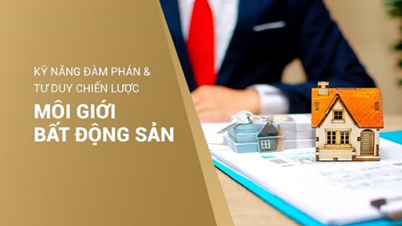 Kỹ Năng Đàm Phán Và Tư Duy Chiến Lược Trong Môi Giới Bất Động Sản