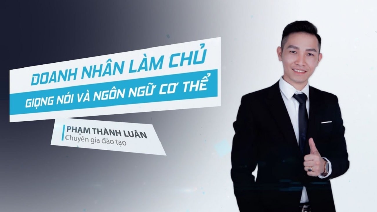 doanh nhân làm chủ giọng nói và ngôn ngữ cơ thể - Phạm Thành Luân