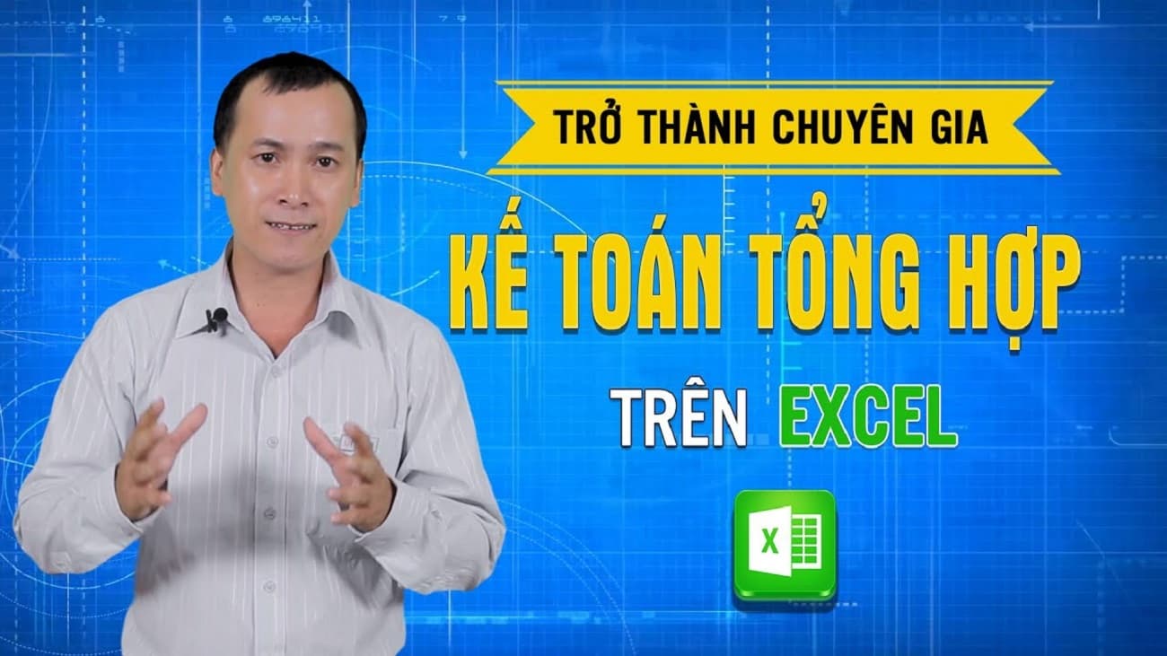 Trở thành chuyên gia kế toán tổng hợp trên Excel - Phạm Văn Học