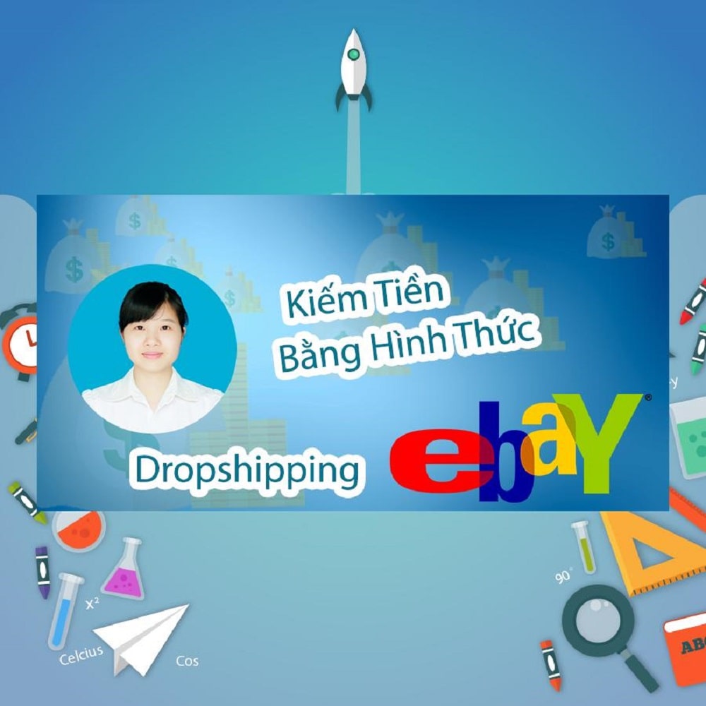 Khóa Học Kiếm Tiền Bằng Hình Thức Dropshipping Trên Ebay | Phạm Thuần