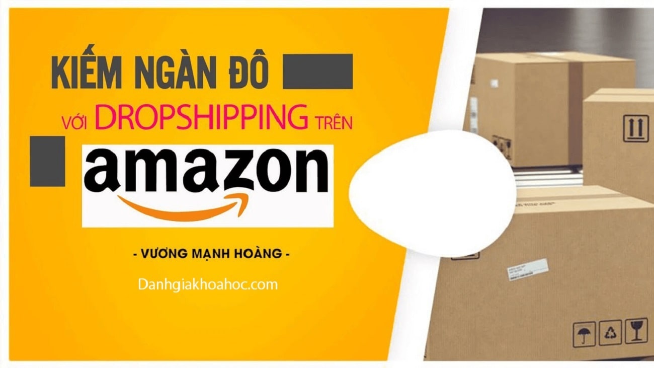 Kiếm ngàn $ với Dropshipping trên Amazon | Vương Mạnh Hoàng
