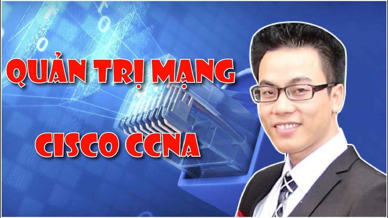 Quản trị mạng Cisco CCNA từ Nguyễn Trần Thành