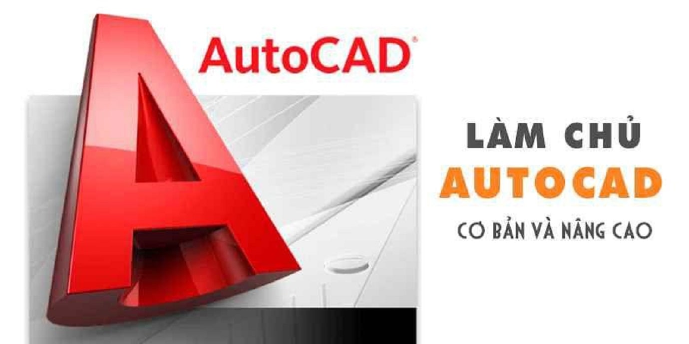 Làm chủ Autocad cơ bản và nâng cao từ Nguyễn Duy Thân