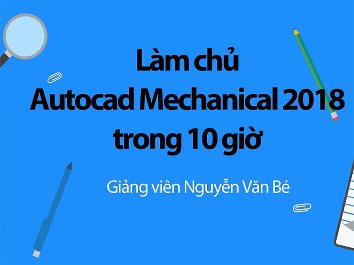 Làm chủ Autocad Mechanical 2018 trong 10 giờ từ Nguyễn Văn Bé
