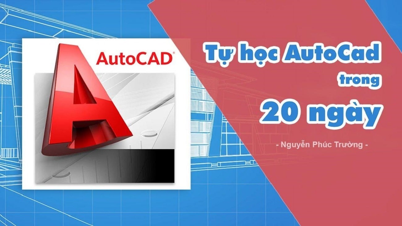 Tự học Autocad trong 20 ngày từ Nguyễn Phúc Trường
