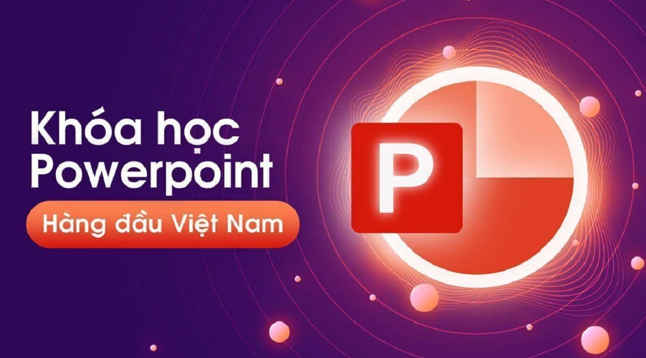 Khóa học PowerPoint từ cơ bản đến chuyên sâu