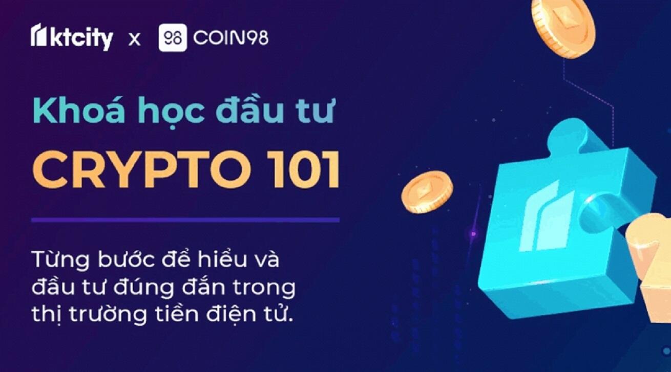 Đầu tư Crypto 101 - Từng bước để hiểu và đầu tư đúng đắn trong thị trường tiền điện tử từ Coin98