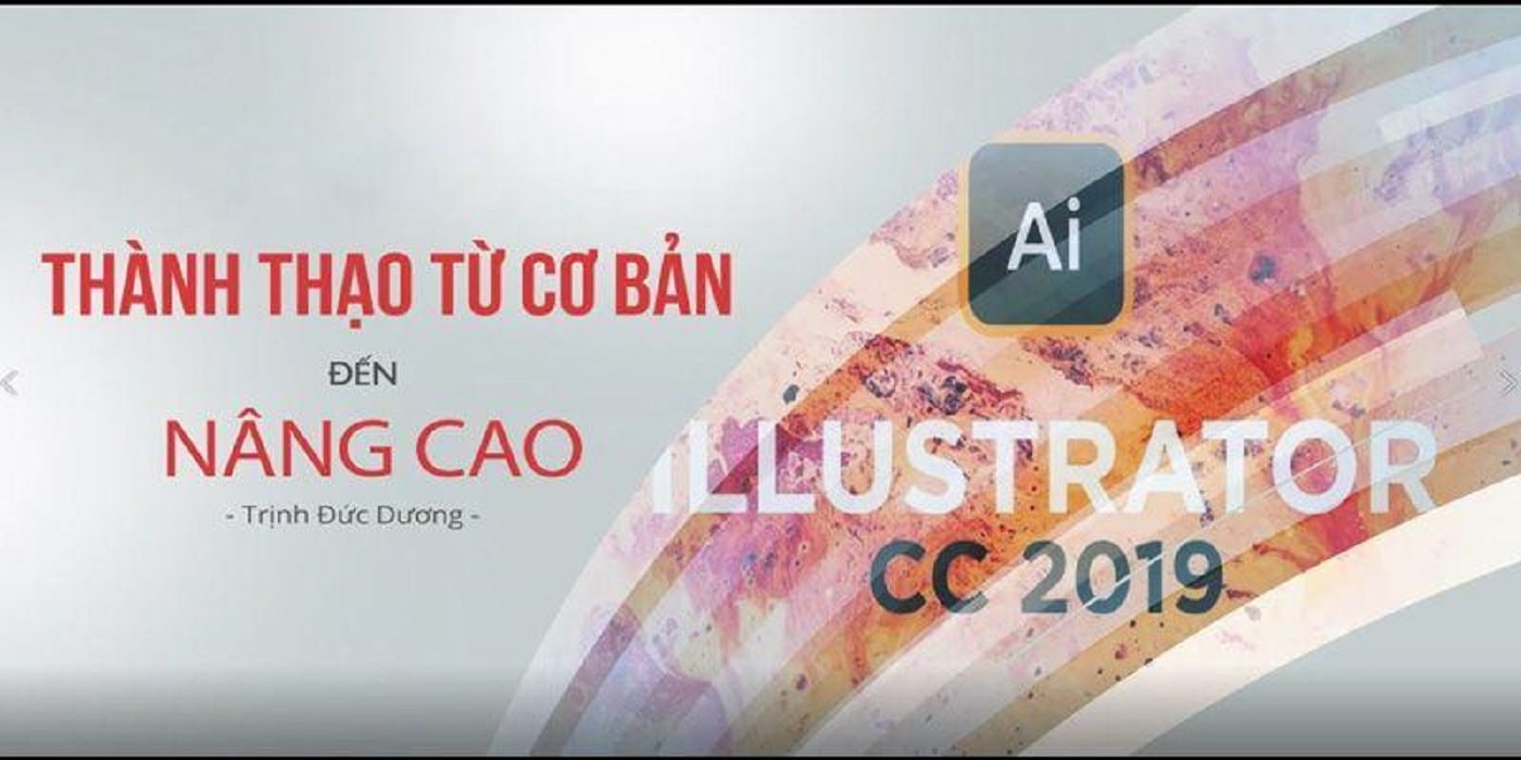 Adobe Illustrator CC 2019 – thành thạo từ cơ bản đến nâng cao từ Trịnh Đức Dương