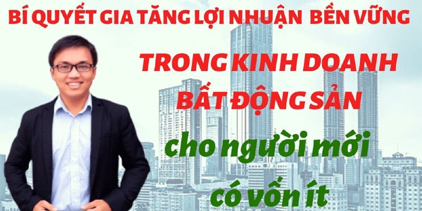 Bí quyết gia tăng lợi nhuận bền vững trong kinh doanh bất động sản cho người mới có ít vốn từ Phạm Vũ Bình