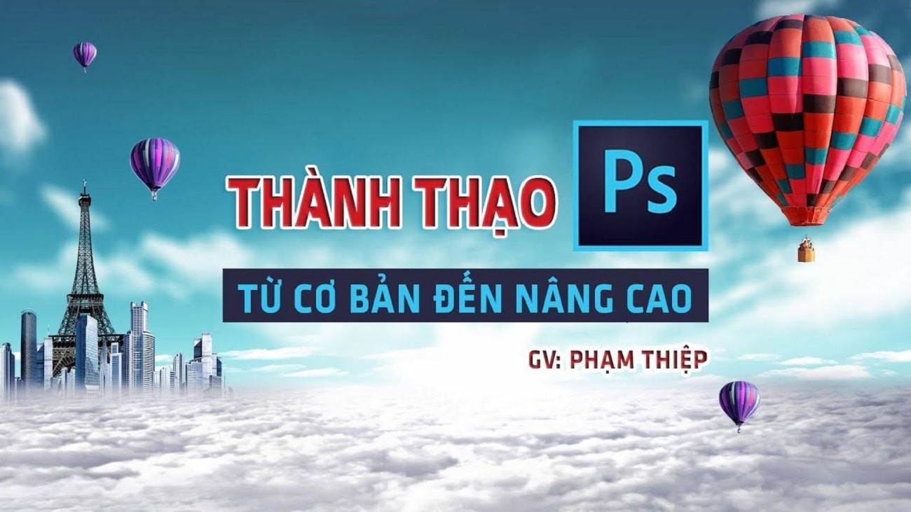 Thành thạo Photoshop từ cơ bản đến nâng cao từ Phạm Thiệp