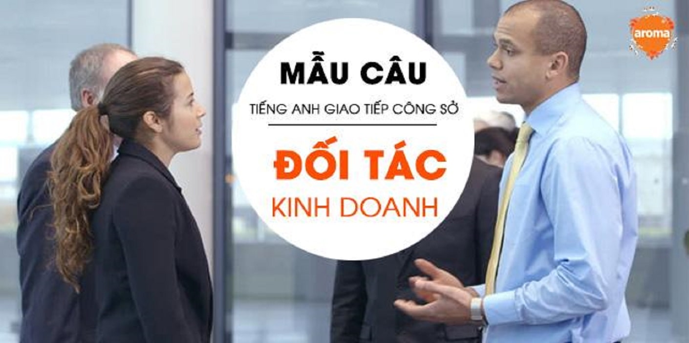 Mẫu câu tiếng anh giao tiếp công sở với đối tác kinh doanh