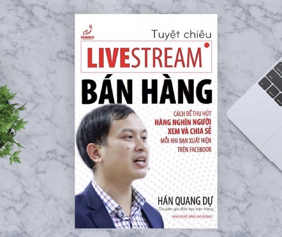 Tuyệt chiêu Livestream bán hàng từ Hán Quang Dự