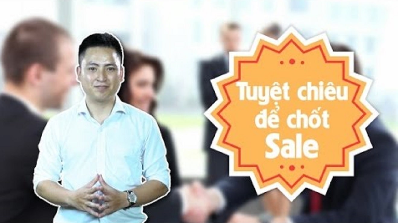 Tuyệt chiêu để chốt sale của giảng viên Trần Ngọc Thiện