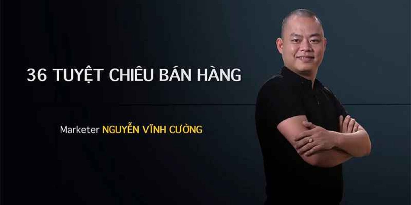 36 tuyệt chiêu bán hàng siêu đẳng từ Nguyễn Vinh Cường
