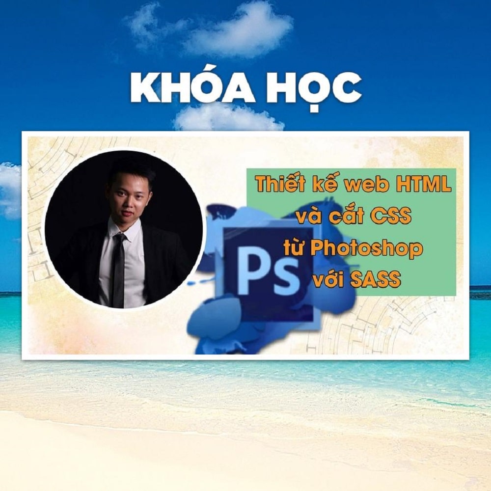 Khóa học dạy thiết kế web HTML và cắt CSS từ Photoshop với SASS từ Nguyễn Đức Việt
