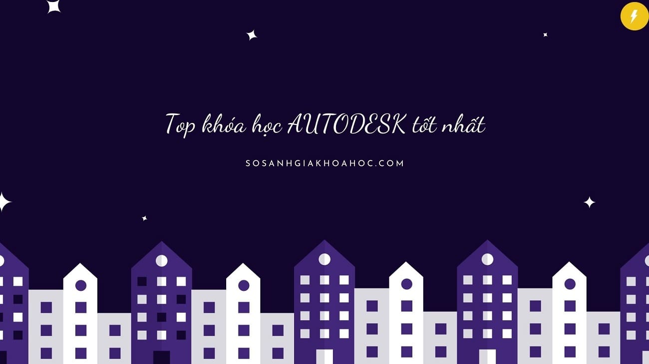 Top 20+ Khóa học Autodesk phù hợp theo từng nhu cầu 2026