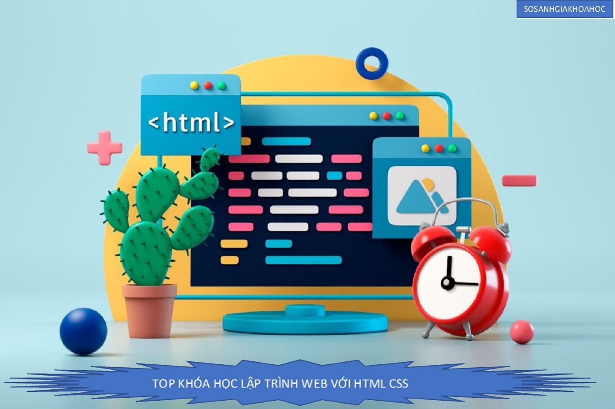 Top 6 khóa học Html và Css từ cơ bản đến chuyên sâu 2026
