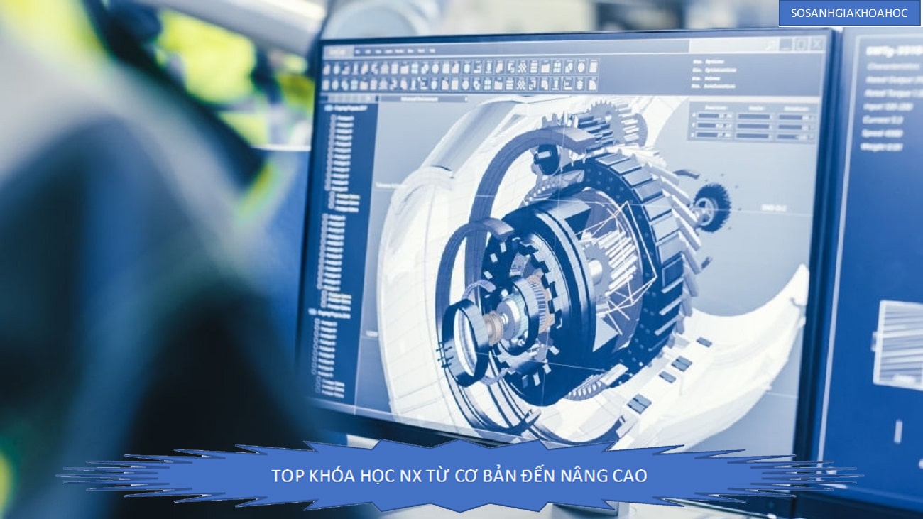 Top 4 Khóa học Thiết Kế NX từ cơ bản đến nâng cao 2026