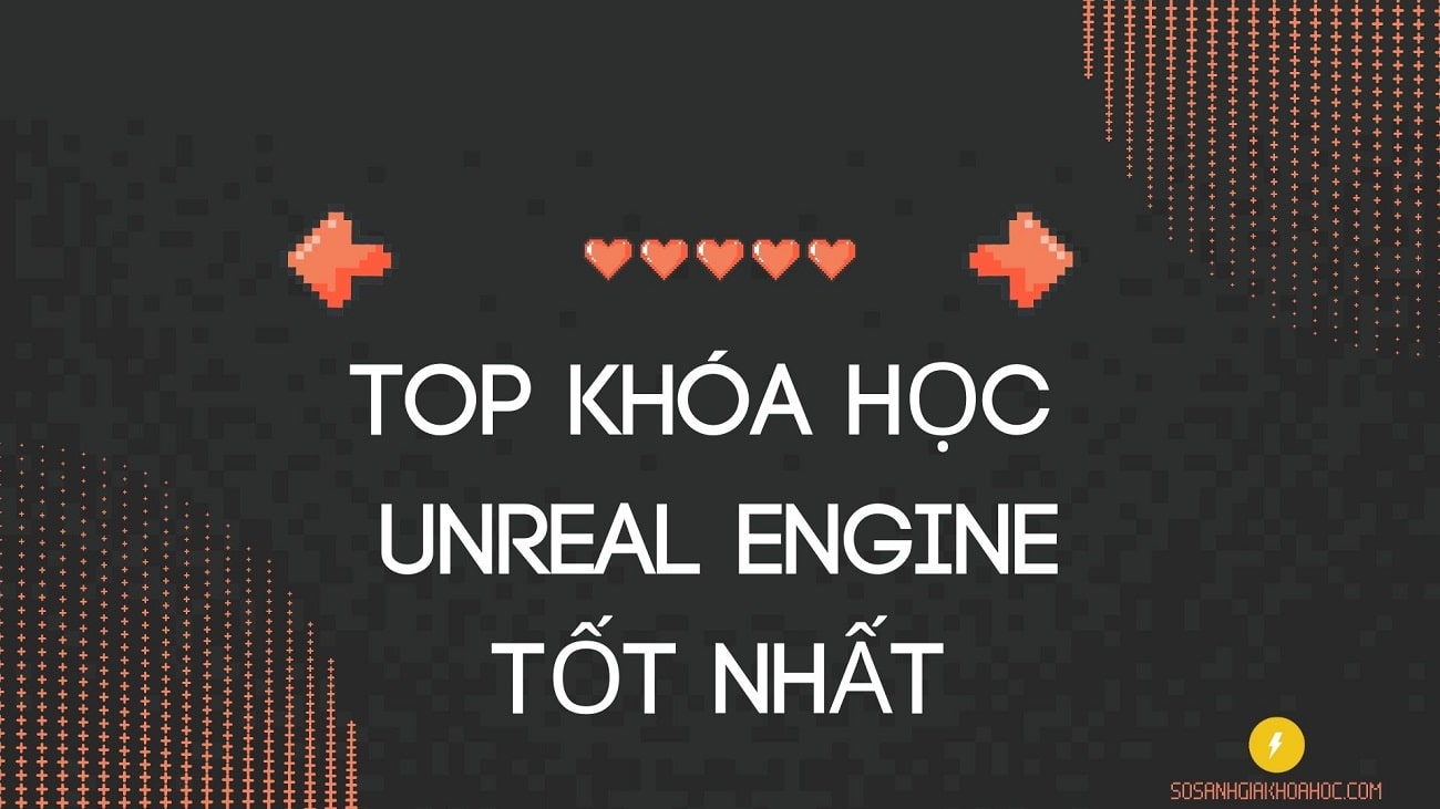 Top 3 Khóa học Unreal Engine hàng đầu 2026