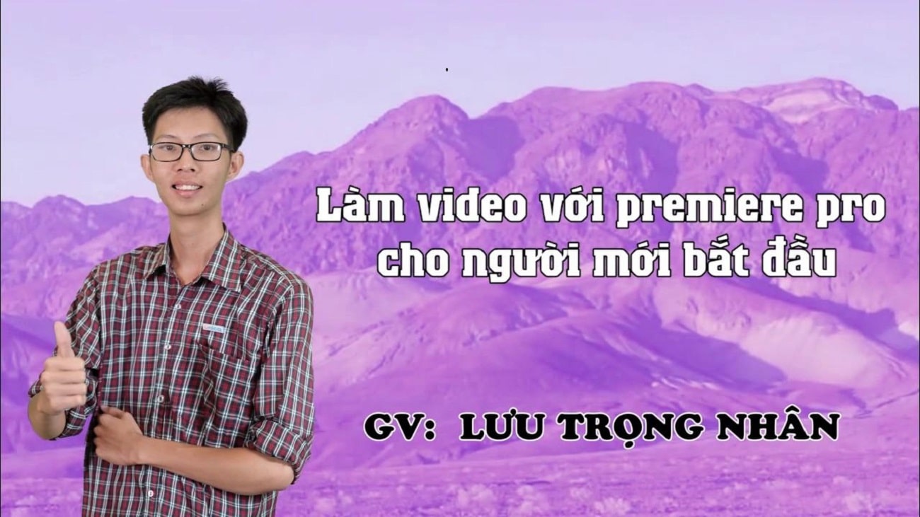 Làm video với Premiere pro cho người mới bắt đầu