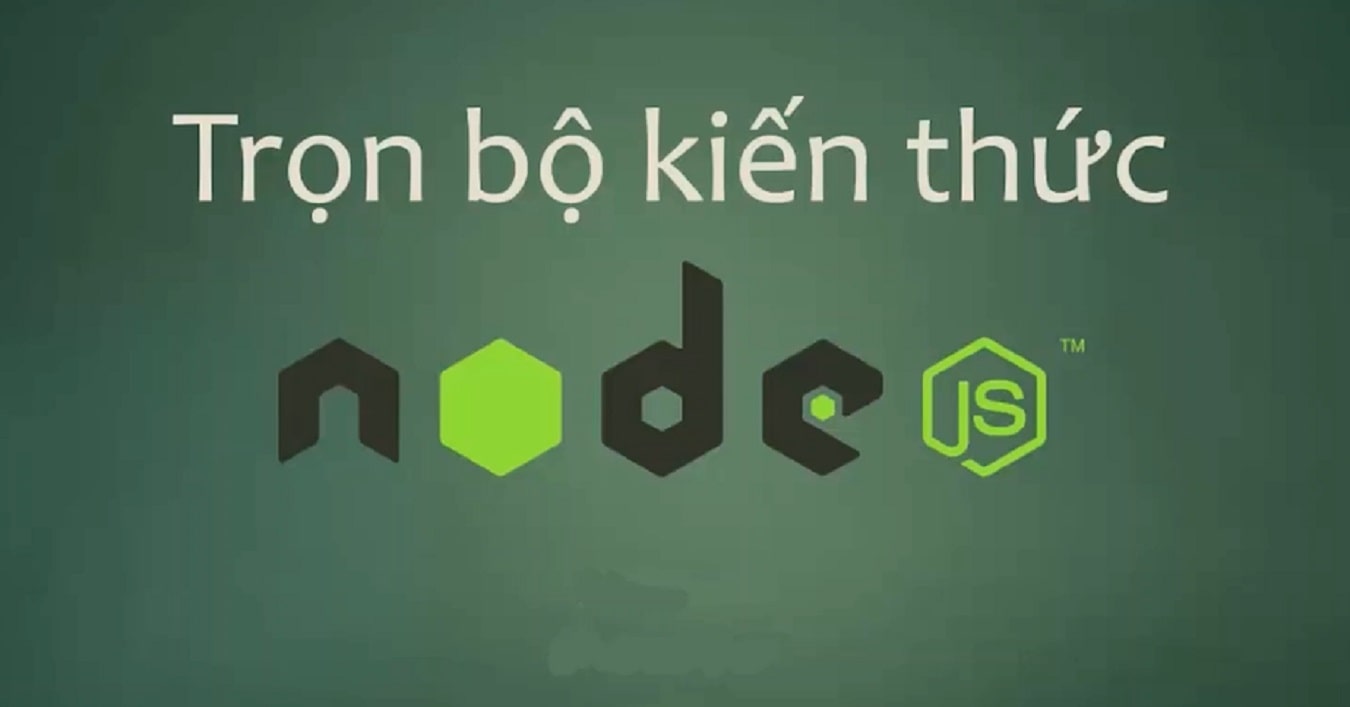 Cách chọn và kiến thức từ khóa học nodejs