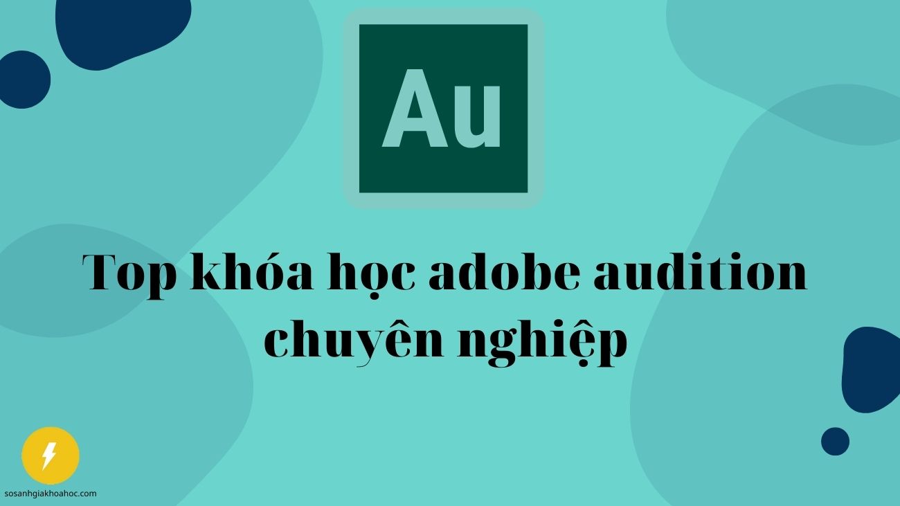 Top 2 Khóa học Adobe Audition cơ bản và nâng cao