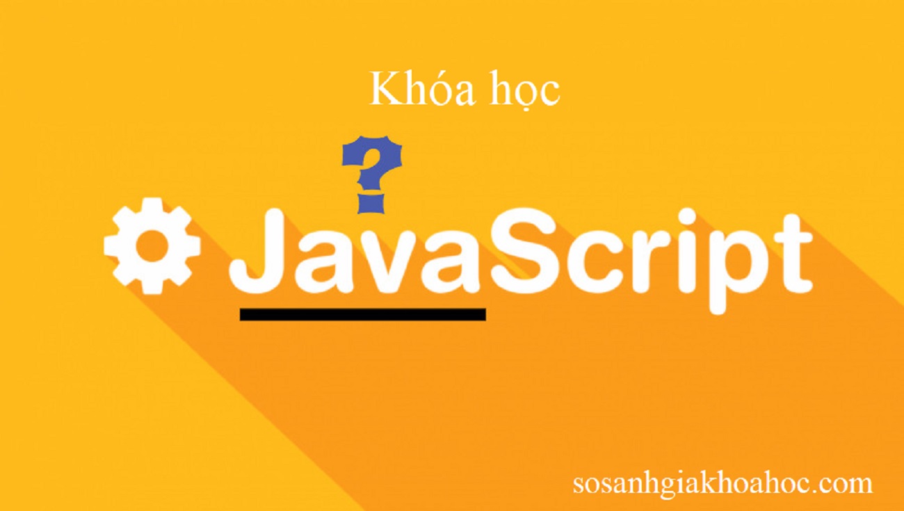 Top 10 Khóa học Javascript từ cơ bản đến nâng cao {Year}