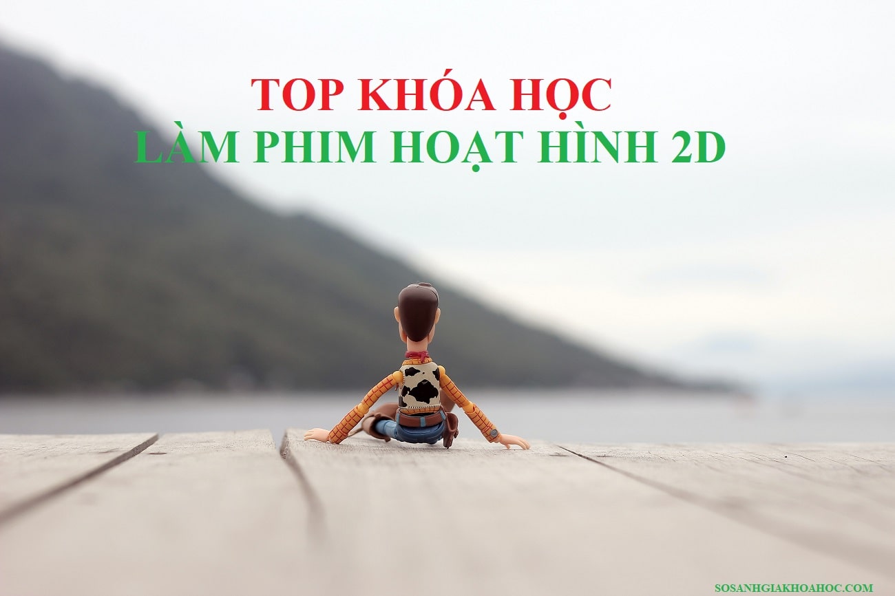 Top 7 khóa học làm phim hoạt hình 2D nên học nhất 2026