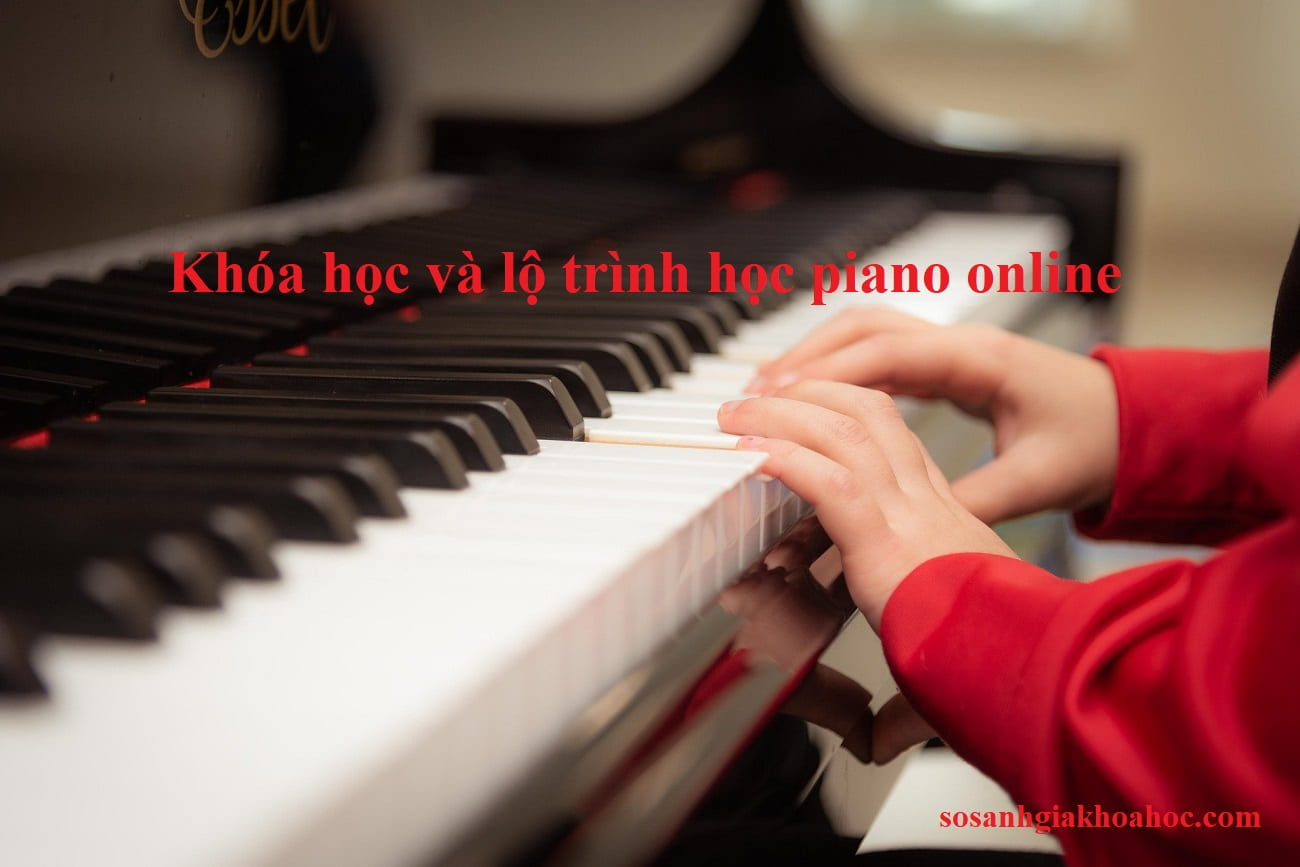 [Review] Top 10 Khóa Học Đàn Piano Tốt Nhất 2026: Đánh Giá Chuyên Sâu & So Sánh Giá