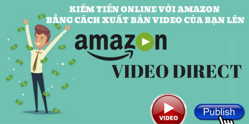 Kiếm tiền Online với Amazon Video Direct