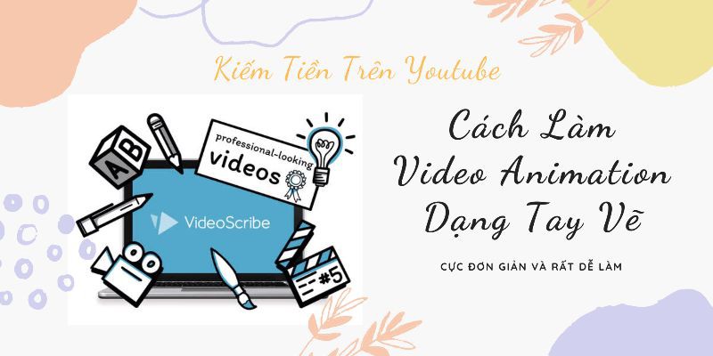 Bí quyết kiếm Tiền trên Youtube bằng Video Animation