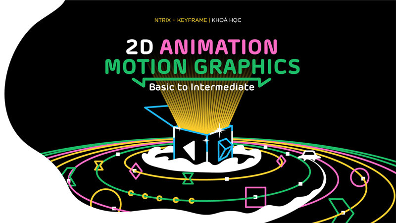 Khóa học 2D Animation và Motion Graphics Basic to Intermediate