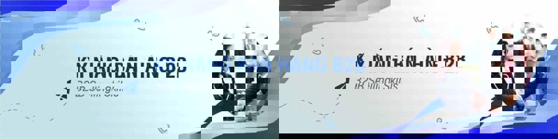 Khóa Học Kỹ Năng Bán Hàng B2B Chuyên Nghiệp
