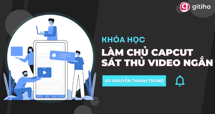 Làm chủ Capcut Sát thủ tạo video ngắn