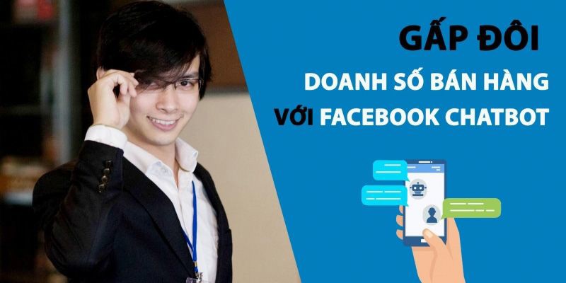 Gấp ĐÔI doanh số bán hàng với Facebook Chatbot
