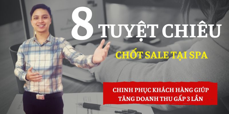 8 tuyệt chiêu chốt Sale trong kinh doanh Spa