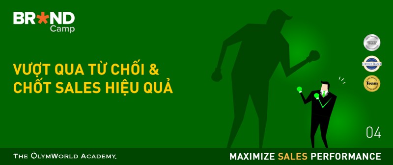Vượt qua Từ chối & Chốt Sales hiệu quả