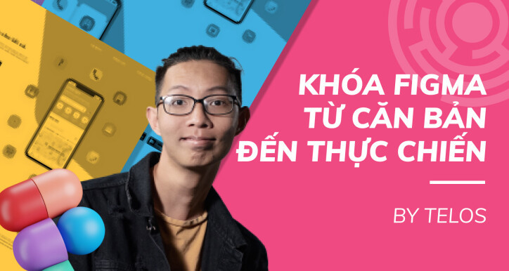 Khóa học Figma từ căn bản đến thực chiến
