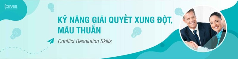Khóa Học Kỹ Năng Giải Quyết Xung Đột Thông Minh Khéo Léo