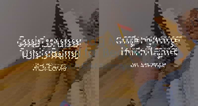 Google Tag Manager Tutorial for Beginners