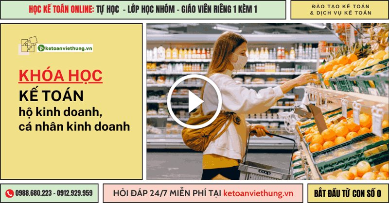 Khóa Học Kế Toán Cho Hộ Kinh Doanh Cá Thể