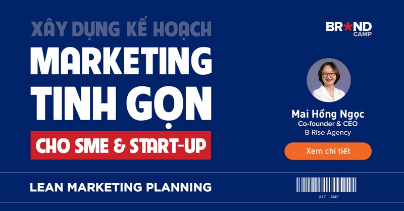 Lean Marketing Planning: Xây dựng kế hoạch Marketing tinh gọn cho SME và Start-up