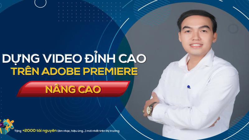 Dựng video đỉnh cao trên Adobe Premiere