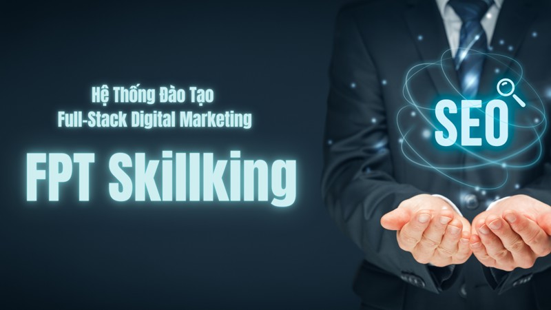 Đào tạo SEO toàn diện chuẩn quốc tế