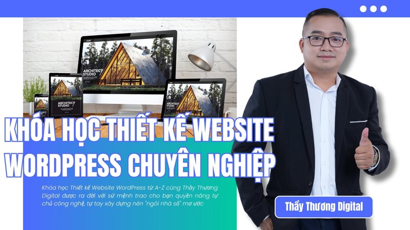 Khóa Học Thiết Kế Website WordPress Chuyên Nghiệp
