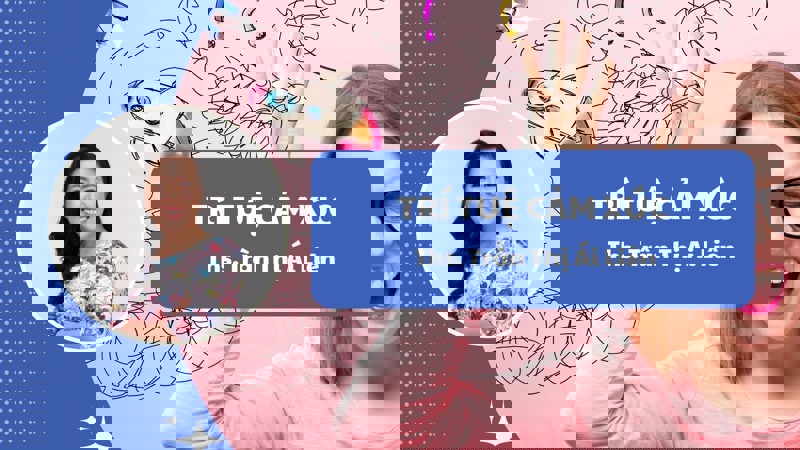 Khóa học Trí Tuệ Cảm Xúc - Ths. Trần Thị Ái Liên