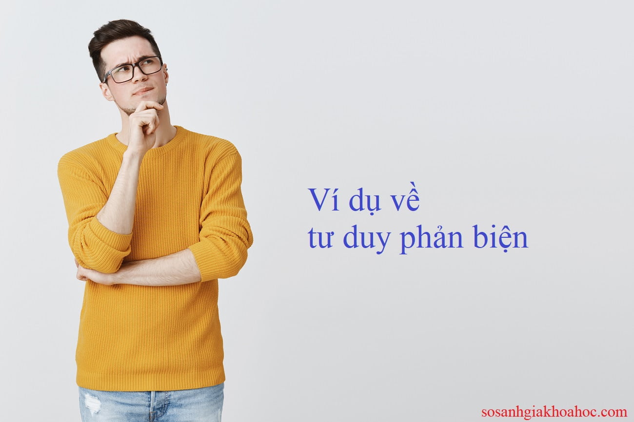 Những ví dụ về tư duy phản biện mà không phải ai cũng biết